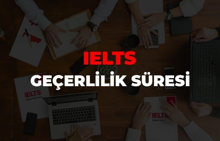 IELTS Geçerlilik Süresi