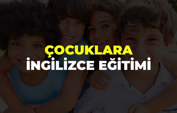 Çocuklara İngilizce Eğitimi